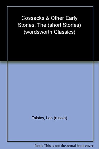 9781840226911: The Cossacks and Other Early Stories (Wordsworth Classics) (English and Russian Edition)