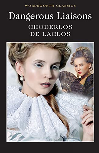 Imagen de archivo de Dangerous Liaisons (Wordsworth Classics) a la venta por Half Price Books Inc.