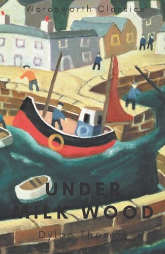 9781840228410: Under Milk Wood: Including Portrait of the Artist as a Young Dog (Wordsworth Classics)