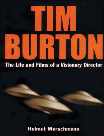 Stock image for Tim Burton: The Life and Films of a Visionary Director for sale by HPB-Red