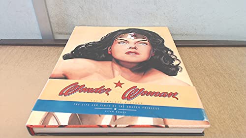 9781840232097: Wonder Woman: The Complete History - The Life and Times of the Amazon Princess
