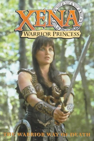 Stock image for Xena: Warrior Way of Death: Warrior Princess (Xena Warrior Princess) for sale by AwesomeBooks