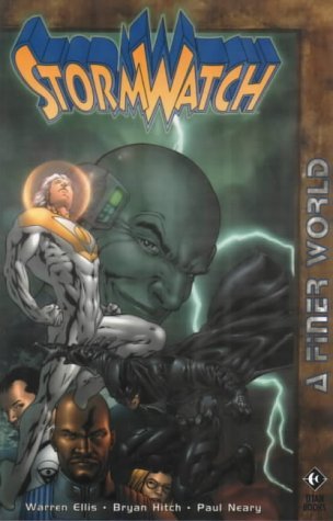 Stormwatch: A Finer World (9781840232912) by Warren Ellis; Bryan Hitch; Paul Neary