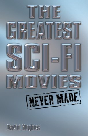 9781840233254: The Greatest Sci-fi Movies Never Made