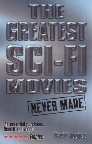 Beispielbild fr Greatest Sci-Fi Movies Never Made zum Verkauf von WorldofBooks