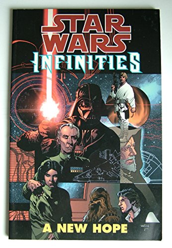 Star Wars: Infinities - A New Hope (Star Wars) (9781840234329) by Chris Warner; Drew Johnson; Ray Snyder; Al Rio; Neil Nelson