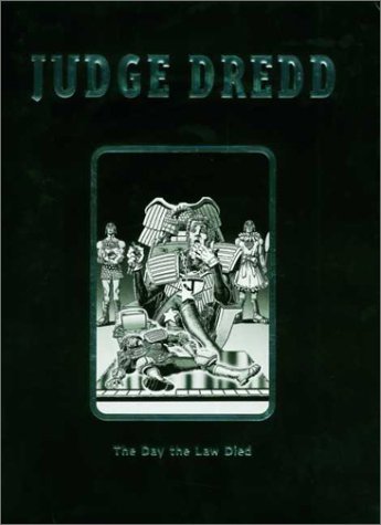 Stock image for Judge Dredd: The Day the Law Died (2000 AD Collector's Editions) for sale by The Book Spot