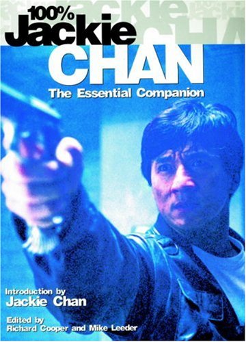 Stock image for 100% Jackie Chan the Essential Companion for sale by Jeff Stark