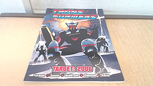 Transformers: Target 2006 (9781840235104) by Furman, Simon; Senior, Geoff; Smith, Ron; Anderson, Jeff; Simpson, Will; Perkins, Tim