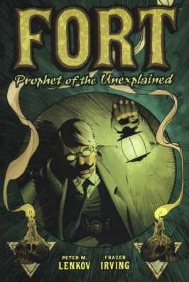 Fort: Prophet of the Unexplained (9781840235791) by Peter Lenkov; Frazer Irving