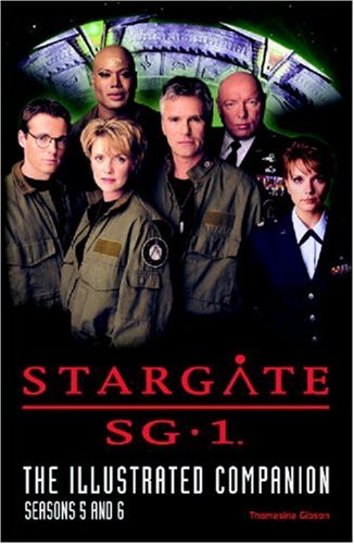 Stock image for Stargate SG-1: The Illustrated Companion Seasons 5 and 6 (Stargate SG-1 S.) for sale by WorldofBooks
