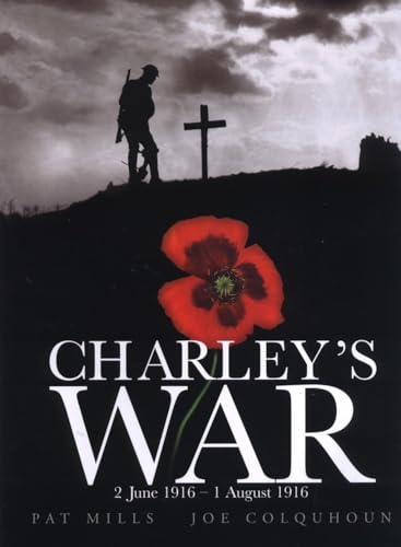 Stock image for Charley's War (Vol. 1) - 2 June 1 August 1916: 2 June 1916 - 1 August 1916 (Charley's war, 1) for sale by WorldofBooks