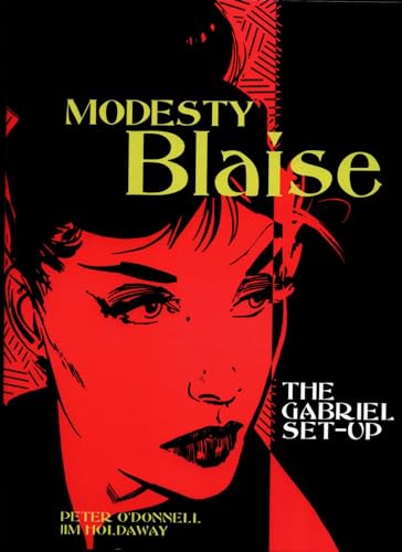 Modesty Blaise: The Gabriel Set-Up (9781840236583) by Peter O'Donnell; Jim Holdaway