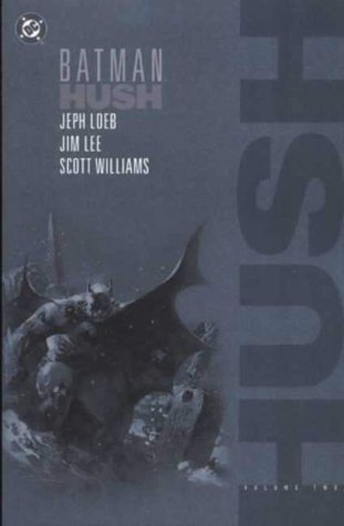 Batman: Hush: v. 2 (9781840237382) by Jeph Loeb; Jim Lee