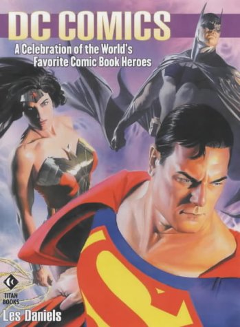 Imagen de archivo de DC Comics: A Celebration of the World's Favourite Comic Book Heroes a la venta por AwesomeBooks