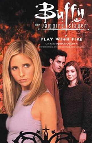 Play With Fire and other stories (Buffy the Vampire Slayer) (9781840237801) by Christopher Golden; Cliff Richards; Hector Gomez