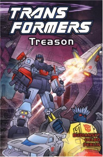 Transformers, Vol. 6: Treason (9781840238440) by Bob Budiansky; Don Perlin; Jose Delbo