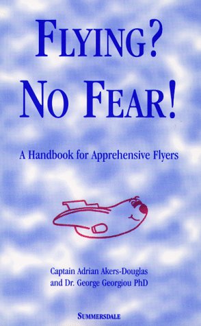 Beispielbild fr Flying? No Fear! : A Handbook for Apprehensive Flyers zum Verkauf von Better World Books