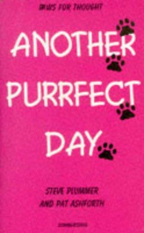 Paws for Thought: Another Purrfect Day (Paws for Thought) (9781840240184) by Pat Ashforth; Steve Plummer