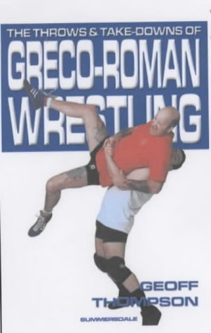 9781840240290: The Take Downs and Throws of Greco-Roman Wrestling (Take Downs and Throws)