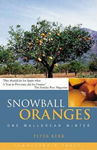 Stock image for Snowball Oranges One Mallorcan Winter for sale by AwesomeBooks