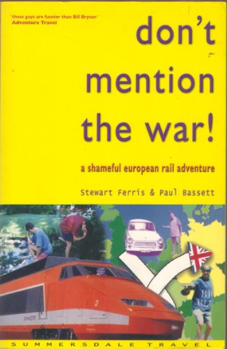 Stock image for Dont Mention the War!: A Shameful European Adventure for sale by Greener Books