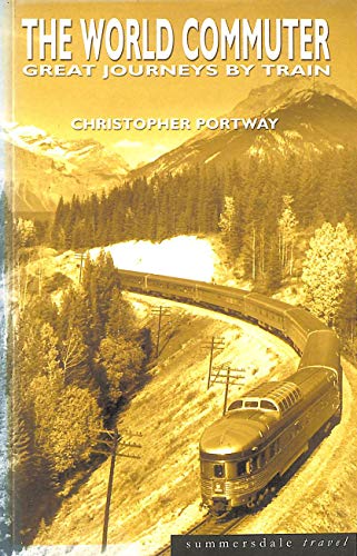 Imagen de archivo de The World Commuter: Great Journeys by Train (Summersdale travel) a la venta por WorldofBooks