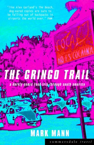 9781840241464: The Gringo Trail: A Darkly Comic Road-Trip Through South America