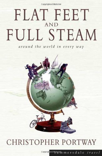 9781840243321: Flat Feet and Full Steam : Around the World in Every Way