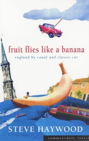 Stock image for Fruit Flies Like a Banana: England by Canal and Classic Car for sale by AwesomeBooks