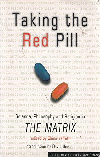 Imagen de archivo de Taking the Red Pill: Science, Philosophy and Religion in "The Matrix": Science, Philosophy and Religion in "The Matrix" a la venta por WorldofBooks