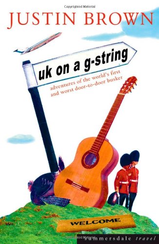 Beispielbild fr UK on a G-string: Adventures of the World's First and Worst Door-to-door Busker zum Verkauf von AwesomeBooks