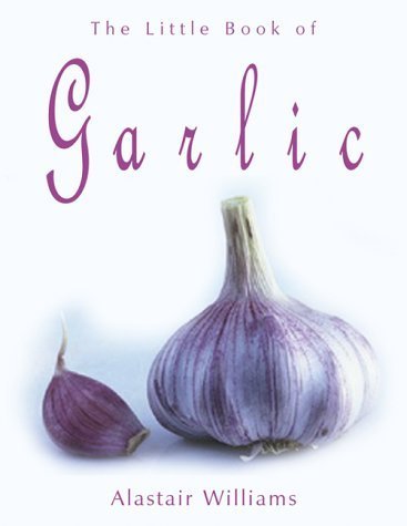Stock image for The Little Book of Garlic for sale by WorldofBooks