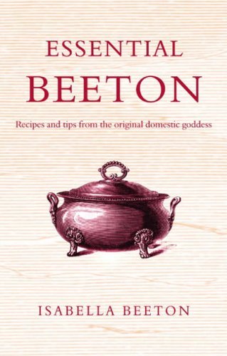 Stock image for Essential Beeton: Recipes and Tips from the Original Domestic Goddess for sale by AwesomeBooks