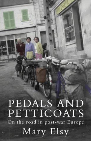 Beispielbild fr Pedals and Petticoats: On the Road in Post-war Europe zum Verkauf von WorldofBooks