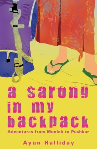 Imagen de archivo de A Sarong in My Backpack: Adventures from Munich to Pushkar a la venta por WorldofBooks