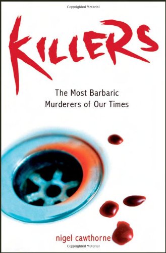 Beispielbild fr Killers: The Most Barbaric Murderers Of Our Times zum Verkauf von AwesomeBooks