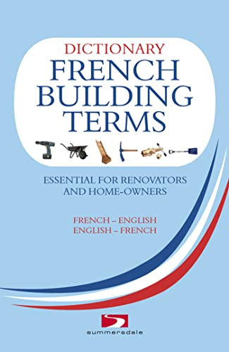 9781840244946: Dictionary of French Building Terms: Essential for Renovators, Builders and Homeowners (English and French Edition)