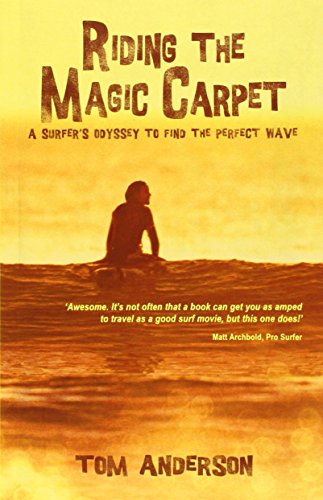 Beispielbild fr Riding the Magic Carpet: A Surfer's Odyssey in Search of the Perfect Wave zum Verkauf von WorldofBooks