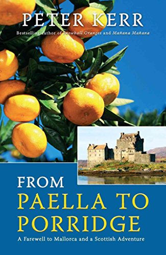 Imagen de archivo de From Paella to Porridge: A Farewell to Mallorca and a Scottish Adventure (Peter Kerr) a la venta por WorldofBooks
