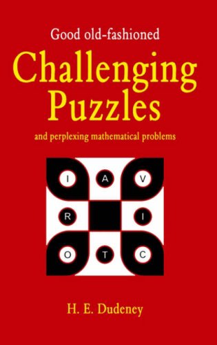 Beispielbild fr Good Old Fashioned Challenging Puzzles and Perplexing Mathematical Problems zum Verkauf von ThriftBooks-Atlanta