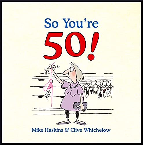 Beispielbild fr So You're 50!: The Age You Never Thought You'd Reach zum Verkauf von WorldofBooks