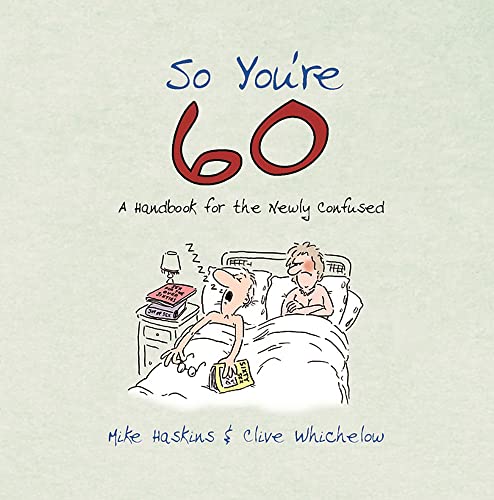 9781840245646: So You're 60!: A Handbook for the Newly Confused
