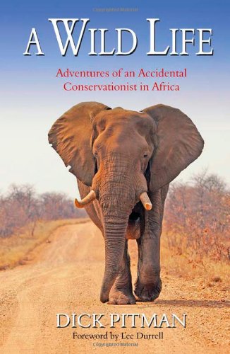 Stock image for A Wild Life: 25 Years in Animal Conservation in Africa for sale by Discover Books