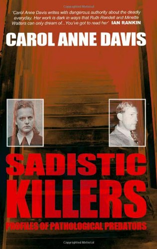 Imagen de archivo de Sadistic Killers: Profiles of Pathological Predators a la venta por WorldofBooks