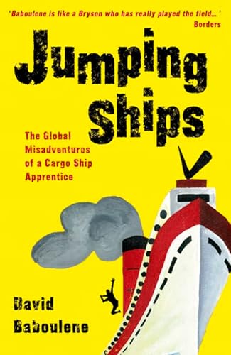 Beispielbild fr Jumping Ships: The Global Misadventures of a Cargo Ship Apprentice zum Verkauf von AwesomeBooks