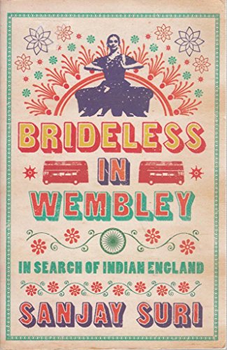 Beispielbild fr Brideless in Wembley: In Search of Indian England zum Verkauf von WorldofBooks