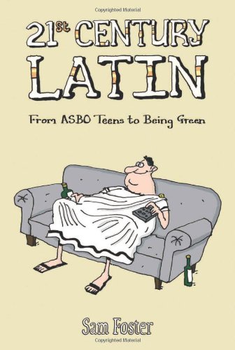 Stock image for 21st Century Latin: From Bovvered to Binge Drinking for sale by WorldofBooks