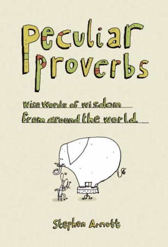 Beispielbild fr Peculiar Proverbs: Weird Words of Wisdom from Around the World zum Verkauf von WorldofBooks