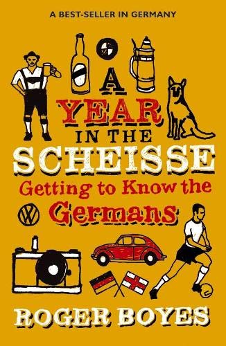 Beispielbild fr A Year in the Scheisse: Getting to Know the Germans zum Verkauf von BookHolders